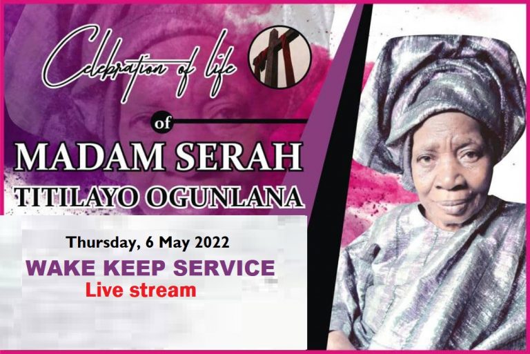 Live Stream of the Wake Keep Service for Madam Sarah Titilayo Ogunlana